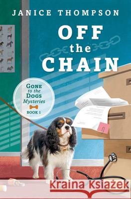 Off the Chain: Book One - Gone to the Dogs Series Janice Thompson 9781636093130 Barbour Fiction - książka