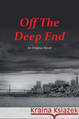 Off the Deep End Jack Phillips, PH.D. (University of Sydn   9781681393889 Page Publishing, Inc. - książka