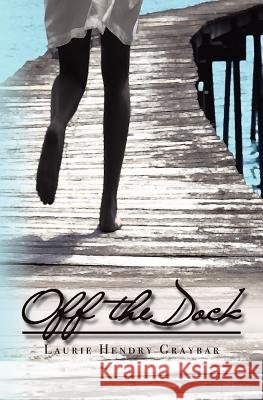 Off the Dock Laurie Hendry Graybar 9781461172741 Createspace - książka