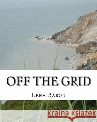 Off The Grid Baron, Lena 9781453889671 Createspace - książka