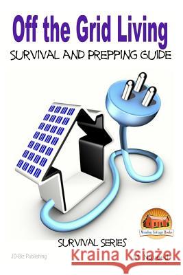 Off the Grid Living - Survival and Prepping Guide M. Naveed John Davidson Mendon Cottage Books 9781505764215 Createspace - książka