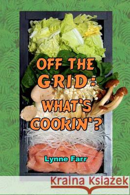 Off The Grid: What's Cookin'? Farr, Lynne 9781481119122 Createspace - książka