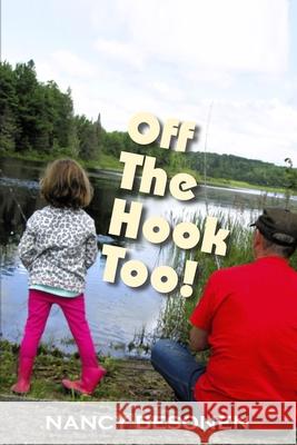 Off the Hook Too!: Off-Beat Reporter's Tales from Michigan's Upper Peninsula (U.P.) Nancy Besonen 9781615998258 Modern History Press - książka