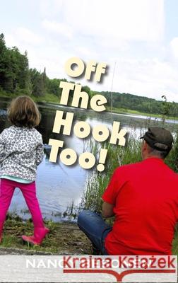 Off the Hook Too!: Off-Beat Reporter's Tales from Michigan's Upper Peninsula (U.P.) Nancy Besonen 9781615998265 Modern History Press - książka