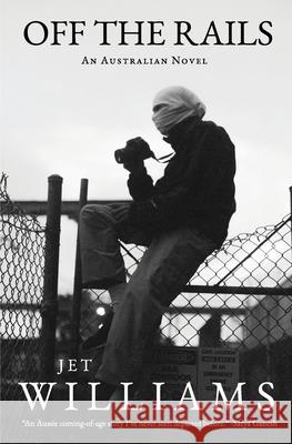 Off the Rails: An Australian Novel Jet Williams 9781764324700 City Circle Books - książka