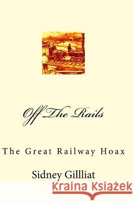 Off The Rails: The Great Railway Hoax Brady, Terence 9781466452732 Createspace - książka