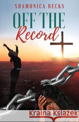 Off the Record Shamonica Becks 9781685565480 Trilogy Christian Publishing - książka