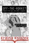 OFF-THE-ROKKET : (Queer) Pin-ups and other suspects - Explicit pictures Gagarim, Yori 9783960420026 Edition Assemblage