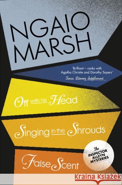Off With His Head / Singing in the Shrouds / False Scent Ngaio Marsh 9780007328758  - książka