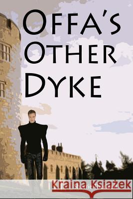 Offa's Other Dyke Sherrie R. Theriault 9781546706250 Createspace Independent Publishing Platform - książka