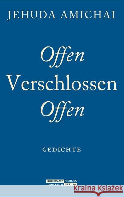Offen verschlossen offen : Gedichte Amichai, Jehuda 9783633542970 Jüdischer Verlag im Suhrkamp Verlag - książka