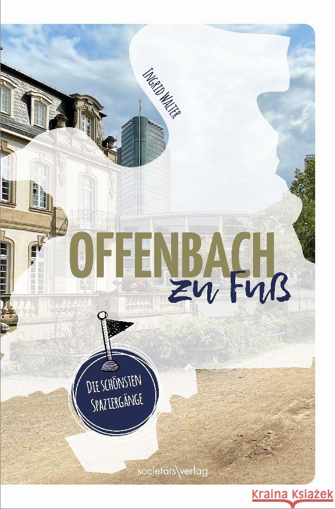 Offenbach zu Fuß Walter, Ingrid 9783955424879 Societäts-Verlag - książka
