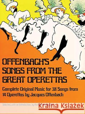 Offenbach's Songs From The Great Operettas: Complete Original Music for 38 Songs from 14 Operettas Jacques Offenbach 9780486233413 Dover Publications Inc. - książka