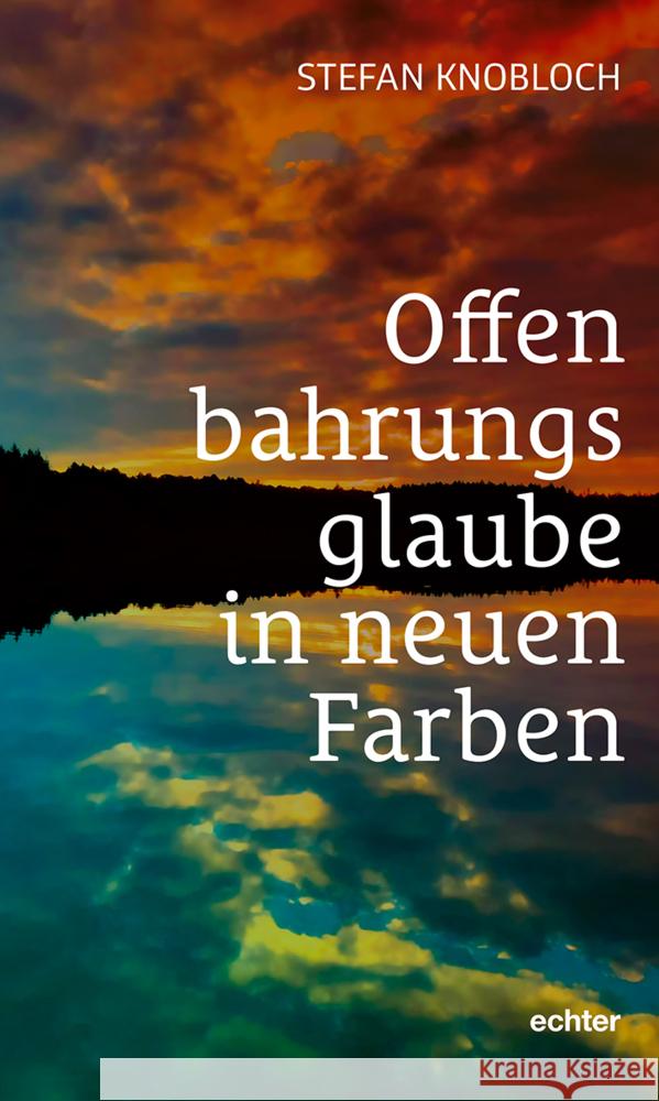 Offenbarungsglaube in neuen Farben Knobloch, Stefan 9783429059941 Echter - książka