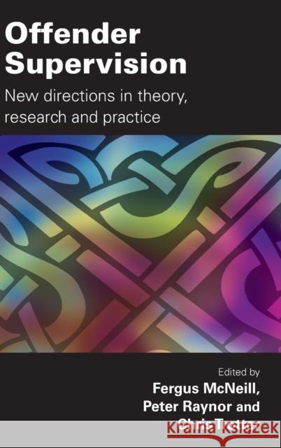 Offender Supervision: New Directions in Theory, Research and Practice McNeill, Fergus 9781843929369 Willan Publishing (UK) - książka