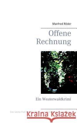 Offene Rechnung: Ein Westerwaldkrimi Röder, Manfred 9783739241159 Books on Demand - książka