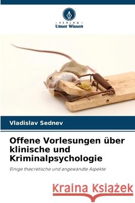 Offene Vorlesungen über klinische und Kriminalpsychologie Sednev, Vladislav 9786200450685 Verlag Unser Wissen - książka