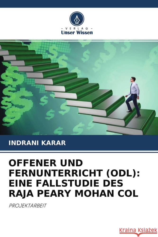 OFFENER UND FERNUNTERRICHT (ODL): EINE FALLSTUDIE DES RAJA PEARY MOHAN COL KARAR, INDRANI 9786204346427 Verlag Unser Wissen - książka