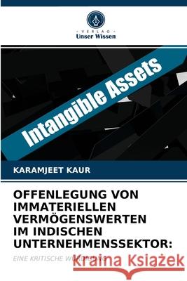 Offenlegung Von Immateriellen Vermögenswerten Im Indischen Unternehmenssektor Karamjeet Kaur 9786203380491 Verlag Unser Wissen - książka