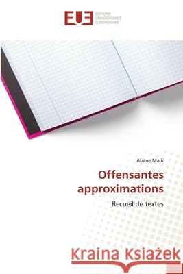 Offensantes approximations Madi, Abane 9786208979850 Éditions universitaires européennes - książka