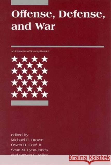 Offense, Defense, and War Michael E. Brown, Owen R. Coté Jr. (Massachusetts Institute of Technology), Sean M. Lynn-Jones (Harvard University), Ste 9780262523165 MIT Press Ltd - książka