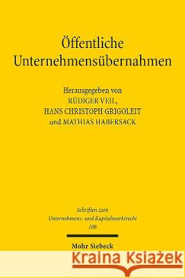 Offentliche Unternehmensubernahmen: Grundsatz- Und Praxisfragen Des Ubernahmerechts 20 Jahre Nach Mannesmann/Vodafone Veil, Rudiger 9783161615535 Mohr Siebeck - książka