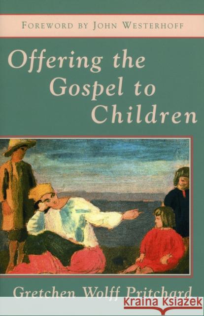 Offering the Gospel to Children Gretchen Wolff Pritchard John Westerhoff 9781561010653 Cowley Publications - książka