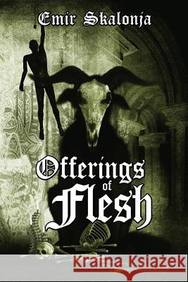 Offerings of Flesh Emir Skalonja Jeffrey Kosh 9781724659934 Createspace Independent Publishing Platform - książka