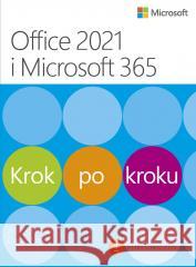 Office 2021 i Microsoft 365 Krok po kroku Joan Lambert, Curtis Frye 9788375415360 APN PROMISE - książka