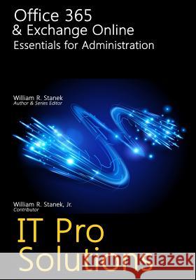 Office 365 & Exchange Online: Essentials for Administration William Stanek 9781523315369 Createspace Independent Publishing Platform - książka