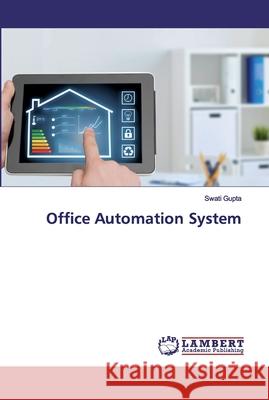 Office Automation System Gupta, Swati 9786202557238 LAP Lambert Academic Publishing - książka