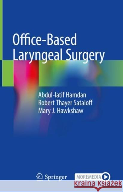 Office-Based Laryngeal Surgery Abdul-latif Hamdan, Robert Thayer Sataloff, Mary J. Hawkshaw 9783030919351 Springer International Publishing - książka