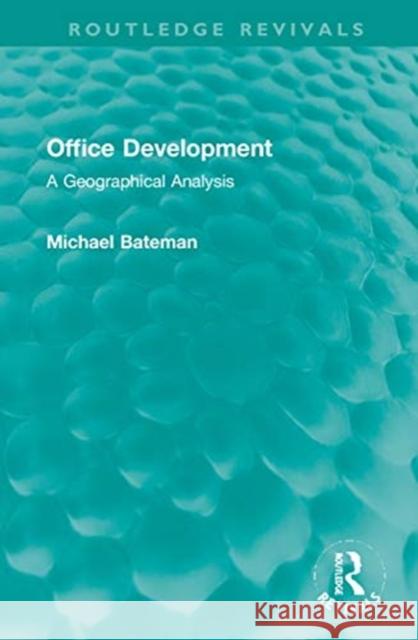 Office Development: A Geographical Analysis Michael Bateman 9781032005386 Routledge - książka