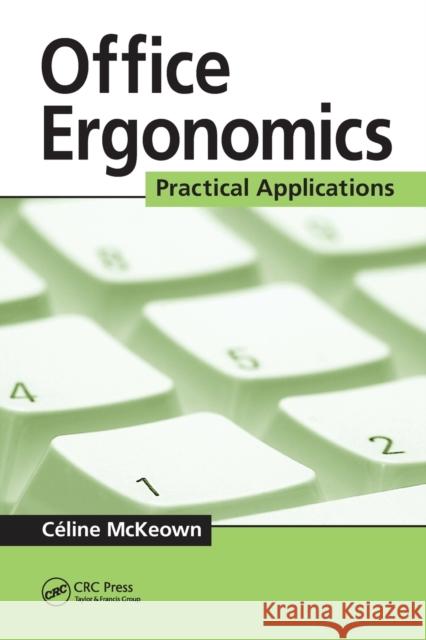 Office Ergonomics: Practical Applications Celine McKeown   9780367452865 CRC Press - książka