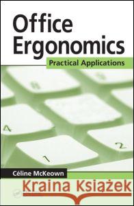 Office Ergonomics: Practical Applications Celine McKeown C??line McKeown 9780849379758 CRC - książka