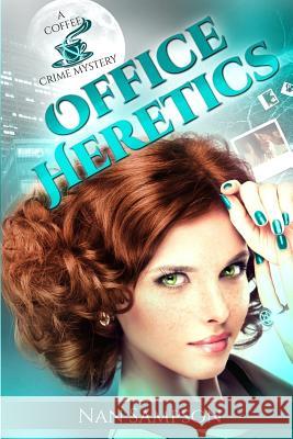 Office Heretics Nan Sampson 9781534652071 Createspace Independent Publishing Platform - książka