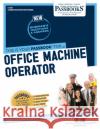 Office Machine Operator (C-559): Passbooks Study Guide Volume 559 National Learning Corporation 9781731805591 National Learning Corp