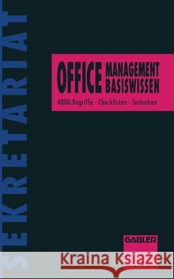 Office-Management Basiswissen: 4000 Begriffe - Checklisten - Techniken Zens, Rolf Dieter 9783322985729 Gabler Verlag - książka