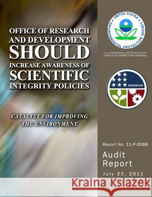 Office of Research and Development Should Increase Awareness of Scientific Integrity Policies U. S. Environmental Protection Agency 9781499777888 Createspace - książka