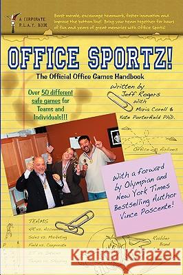 Office Sportz: The Official Office Games Rogers, Jeff 9780595532599 iUniverse - książka