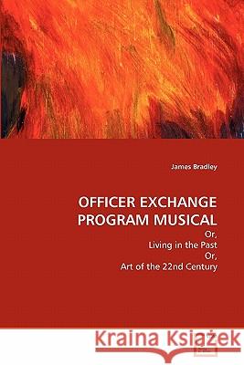 Officer Exchange Program Musical James Bradley 9783639316957 VDM Verlag - książka