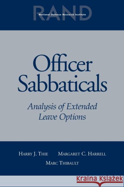 Officer Sabbaticals: Analysis of Extended Leave Options Thie, Harry J. 9780833034564 RAND - książka