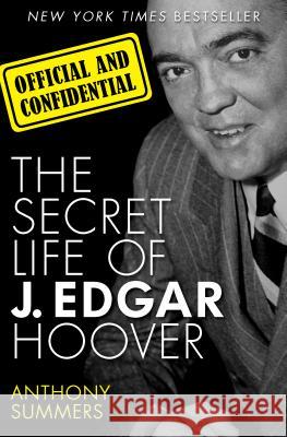 Official and Confidential: The Secret Life of J. Edgar Hoover Anthony Summers 9781480435209 Open Road Media - książka