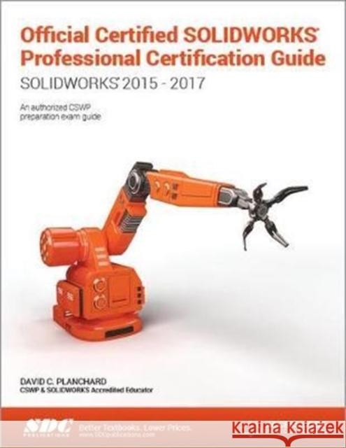 Official Certified Solidworks Professional Certification Guide with Video Instruction Planchard, David 9781630570712 SDC Publications - książka