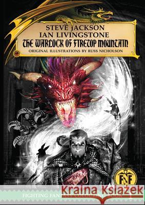 Official Fighting Fantasy Colouring Book 1: The Warlock of Firetop Mountain Steve Jackson Ian Livingstone  9781911390039 Snowbooks Ltd - książka