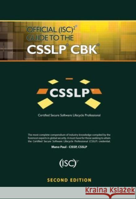 Official (ISC)2 Guide to the CSSLP CBK Mano Paul 9781466571273 Taylor & Francis Ltd - książka