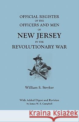 Official Register of the Officers and Men of New Jersey in the Revolutionary War William S Stryker 9780806303246 Genealogical Publishing Company - książka