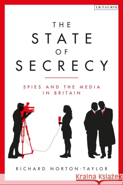 Official Secrets: Investigating Intelligence and the British State Richard Norton-Taylor 9781788312189 Bloomsbury Publishing PLC - książka