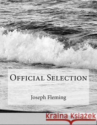 Official Selection Joseph Fleming 9781511500630 Createspace - książka