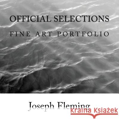 Official Selections: Fine Art Portfolio Joseph Fleming 9781499756760 Createspace - książka